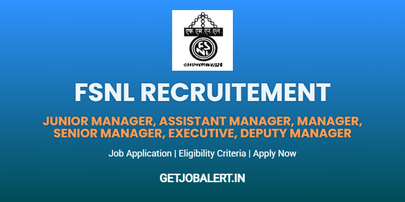FSNL Recruitment 2025 : Apply online for Executive, Manager, Sr. Manager Vacancy (42 Posts)