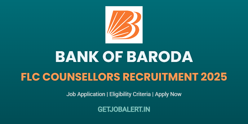 Bank of Baroda FLC Counsellors Recruitment 2025: Apply Before 22-04-2025