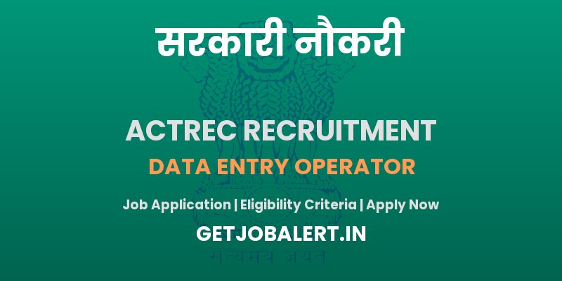 ACTREC Data Entry Operator Recruitment 2025 - Walk in for Data Entry Operator Posts