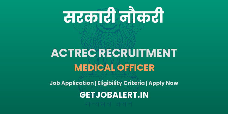 ACTREC Medical Officer Recruitment 2025 - Apply Offline