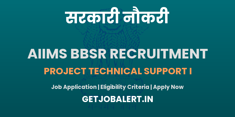 AIIMS Bhubaneswar Project Technical Support I Recruitment 2025 - Apply Now 2 Posts