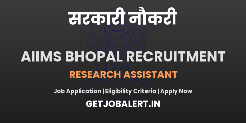 AIIMS Bhopal Research Assistant Recruitment 2025 - Walk in for 01 Posts