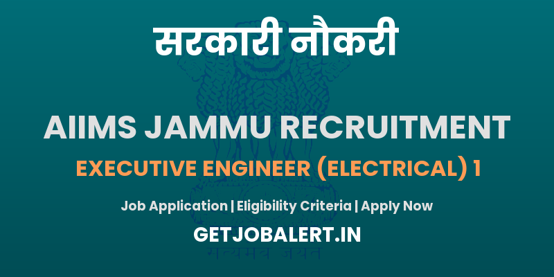 AIIMS Jammu Executive Engineer Recruitment 2025 - Apply Online for 01 Posts
