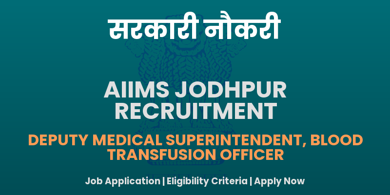 AIIMS Jodhpur Recruitment 2025 - Apply Offline for 07 Group A Posts Before 20-06-2025