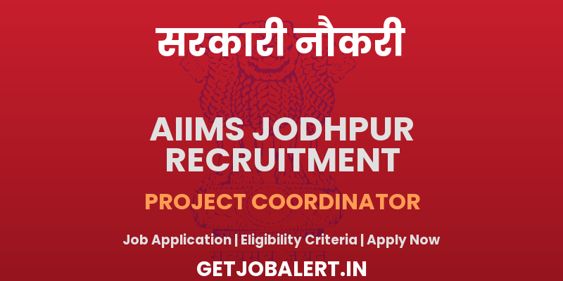 AIIMS Jodhpur Project Coordinator Recruitment 2025 - Apply Offline for 01 Posts