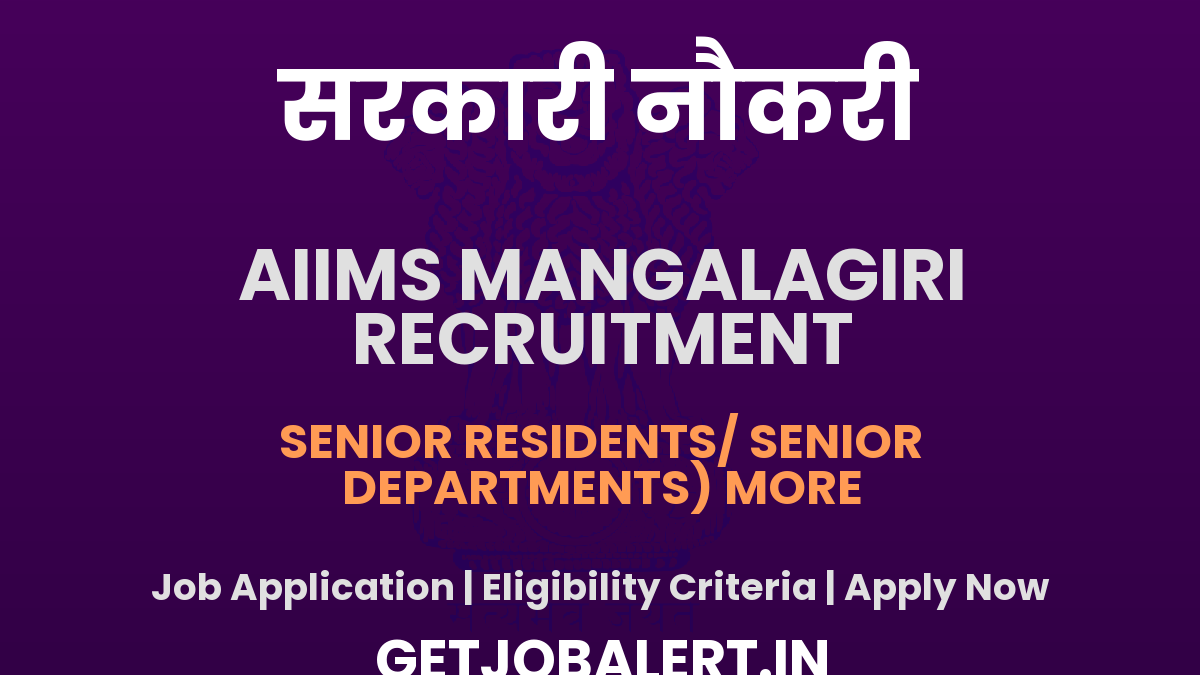 AIIMS Mangalagiri Senior Residents/ Senior Demonstrators Recruitment 2025 - Apply Online for 117 Posts Before June 14