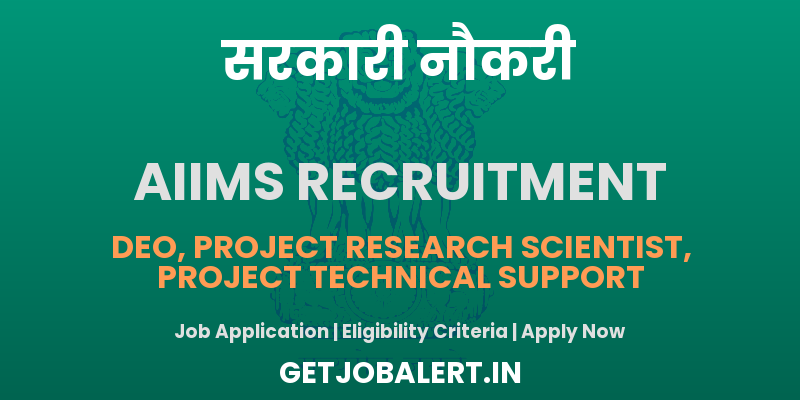 AIIMS Rishikesh Recruitment 2025: Apply for DEO, Project Research Scientist, and Other Positions