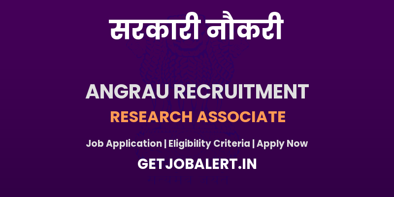 ANGRAU Research Associate Recruitment 2025 - Apply Offline for 01 Posts
