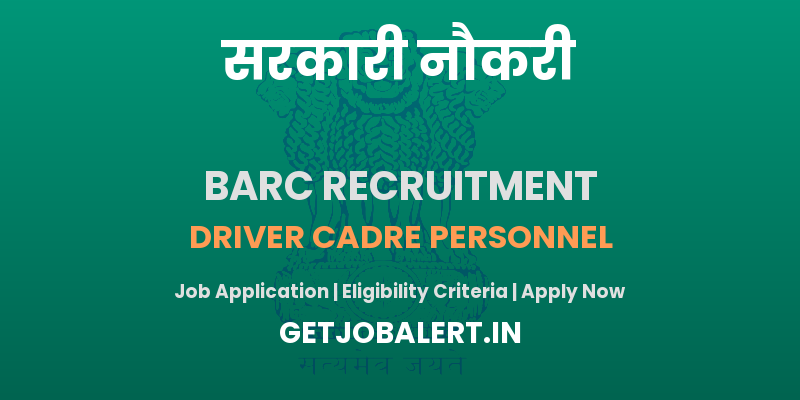 BARC Driver Cadre Personnel Recruitment 2025 - Apply Offline for 43 Posts Before 09 June