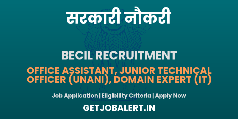 BECIL Recruitment 2025 - Apply Offline for 7 Office Assistant, Domain Expert and Other Posts Before June 13