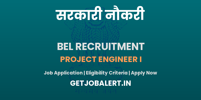 BEL Project Engineer I Recruitment 2025 - 28 Posts, Apply Online for BEL Project Engineer I Vacancy