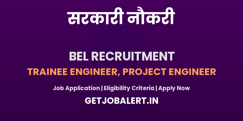 BEL Trainee Engineer, Project Engineer Recruitment 2025 - Apply Online for 05 Posts
