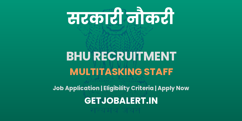 BHU Multitasking Staff Recruitment 2025 - Apply Offline for 02 posts