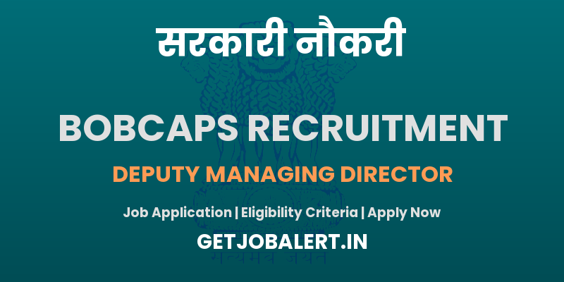 BOBCAPS Deputy Managing Director Recruitment 2025 - Apply Offline