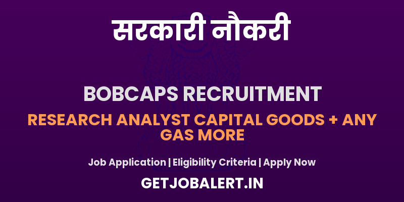 BOBCAPS Recruitment 2025 - Apply Offline for Research Analyst, DMD, TDO and Other Vacancy