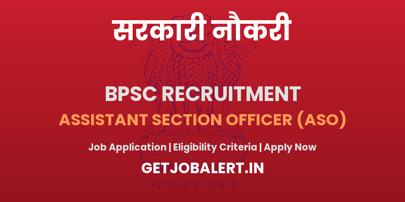 BPSC Assistant Section Officer (ASO) Recruitment 2025 - 41 Posts, Apply Online