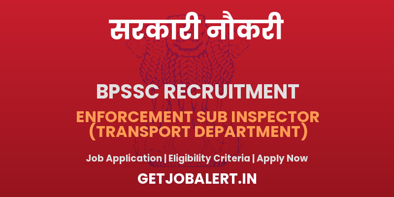 BPSSC Enforcement Sub Inspector Recruitment 2025 - Apply Online for 33 Posts