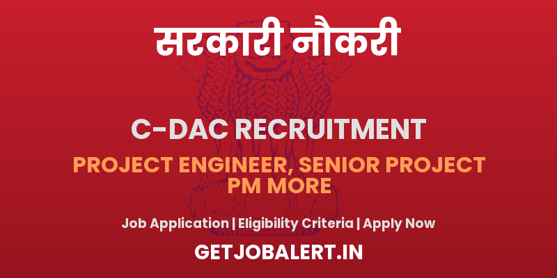 C-DAC Bangalore Recruitment 2025 - Apply Online for 311 Project Engineer, Manager, More Posts