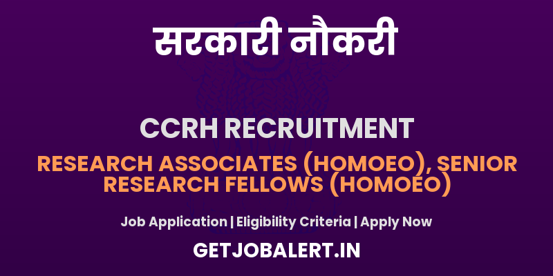CCRH Homoeo Recruitment 2025 - Apply Offline for 22 Research Associate, SRF Posts
