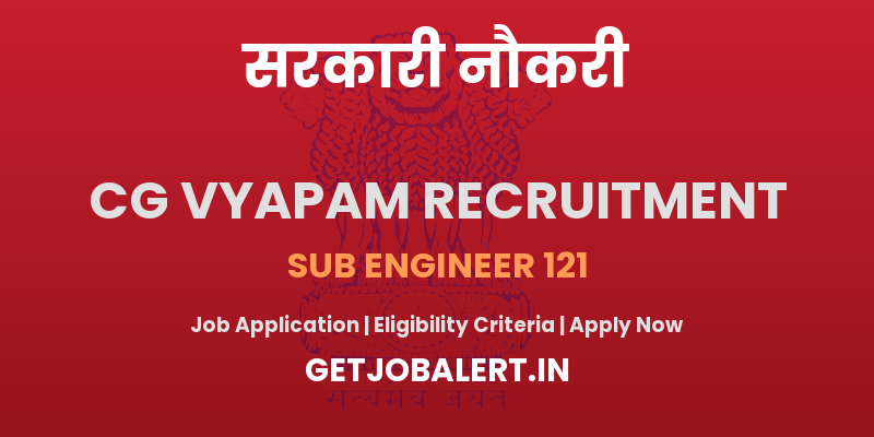 CG Vyapam Sub Engineer Recruitment 2025 - Apply Online for 121 Posts