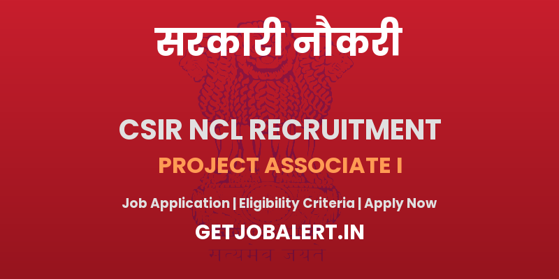 CSIR NCL Project Assistant Recruitment 2025 - Apply Online for 13 Posts