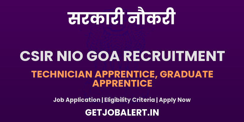 CSIR NIO Goa Apprentice Recruitment 2025 - Apply Offline for 34 Technician, Assistant, More Posts