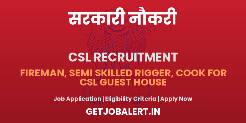 CSL Recruitment 2025 - Apply Online for Various Posts
