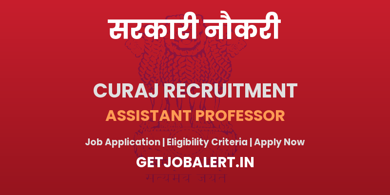 CURAJ Assistant Professor Recruitment 2025 - Apply Walk-in for 15 Posts