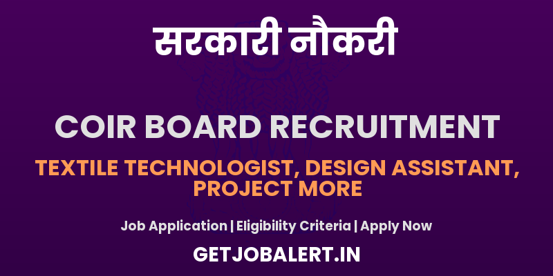 Coir Board Recruitment 2025 - Apply Online 22 Project Assistant, Electrician, More Posts