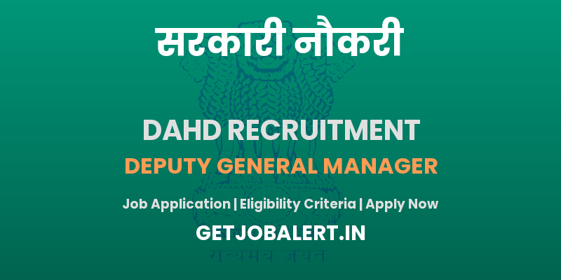 DAHD Deputy General Manager Recruitment 2025 - Apply Offline for 01 Posts