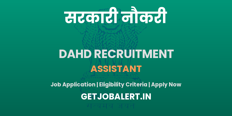 DAHD Assistant Recruitment 2025 - Apply Offline