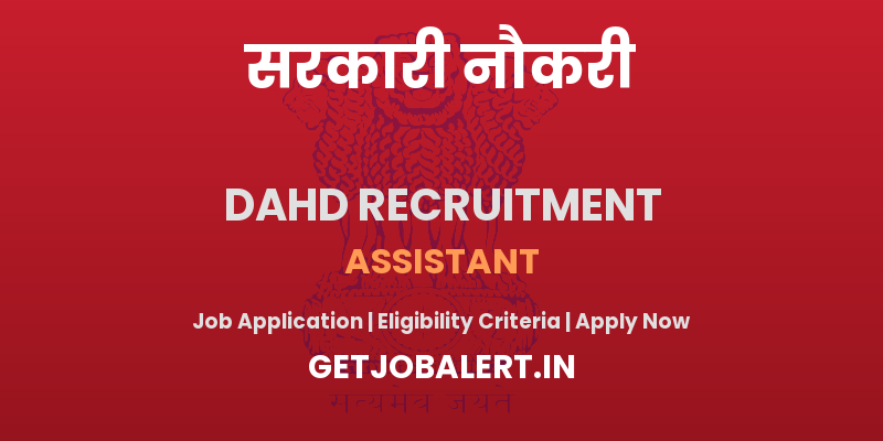 DAHD Assistant Recruitment 2025 - Apply Offline