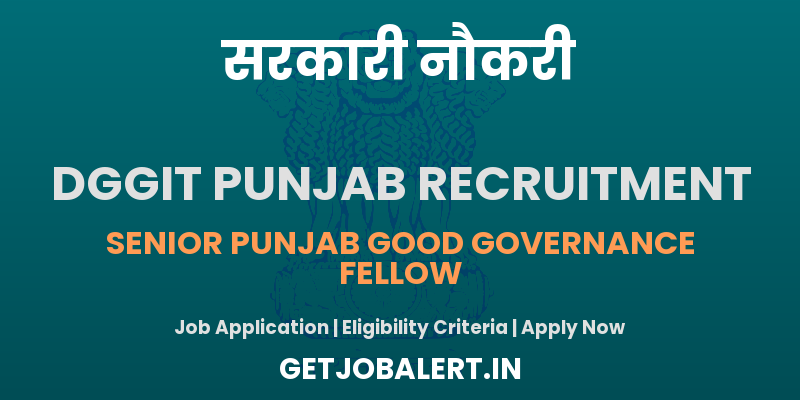DGGIT Punjab Senior Punjab Good Governance Fellow Recruitment 2025 - Apply Online for 50 Posts