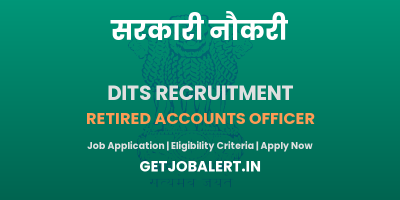 DITS Hisar Retired Accounts Officer Recruitment 2025 - Apply Offline for 01 Posts