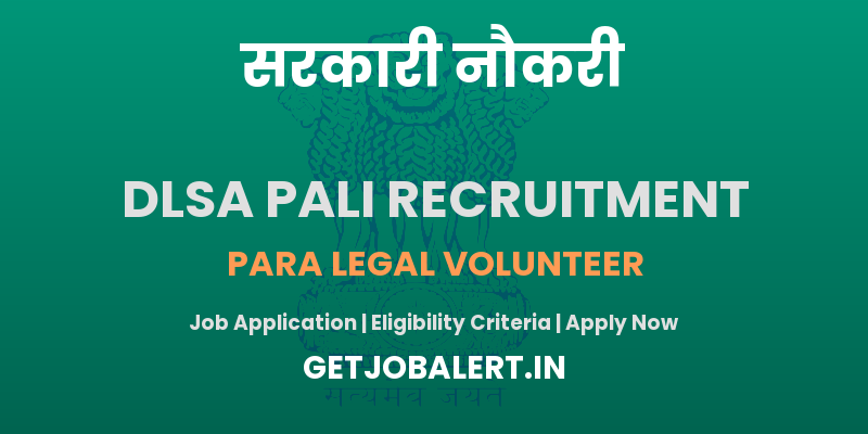 DLSA Pali Para Legal Volunteer Recruitment 2025 - Apply Offline for 15 Posts