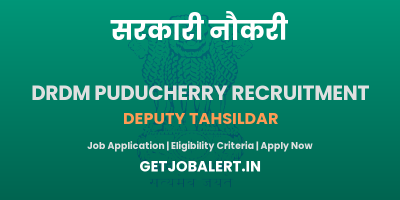Dept of Revenue and Disaster Management Puducherry Recruitment 2025 - Apply Online for 30 Deputy Tahsildar Posts