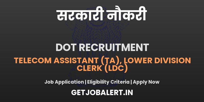 DoT Telecom Assistant, Lower Division Clerk, DEO, TDO Recruitment 2025 - Apply Offline for 06 Posts