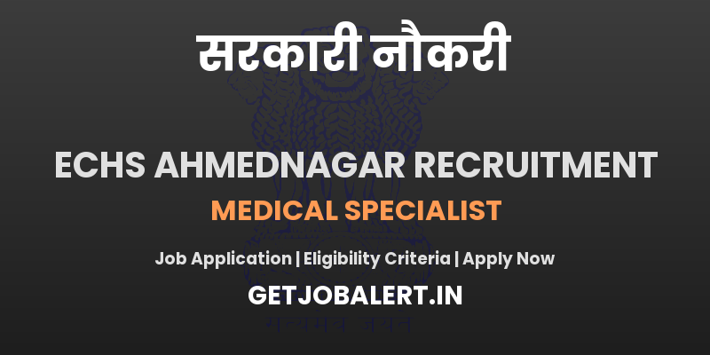 ECHS Ahmednagar Medical Specialist Recruitment 2025 - Apply Offline for 01 Posts