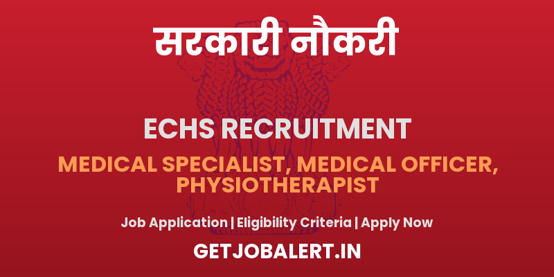 ECHS Recruitment 2025 - Apply Offline for 03 Medical Specialist, Medical Officer, Physiotherapist Posts