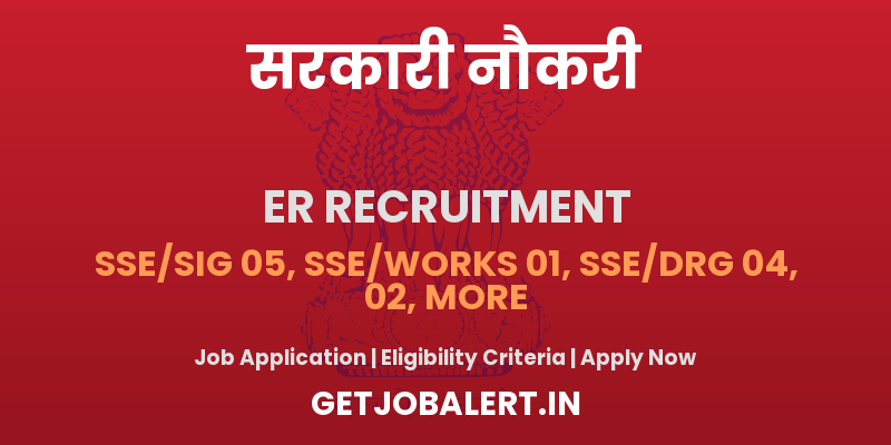 Eastern Railway Re Engagement 2025 Notification Out for 22 SSE, JE and More Posts