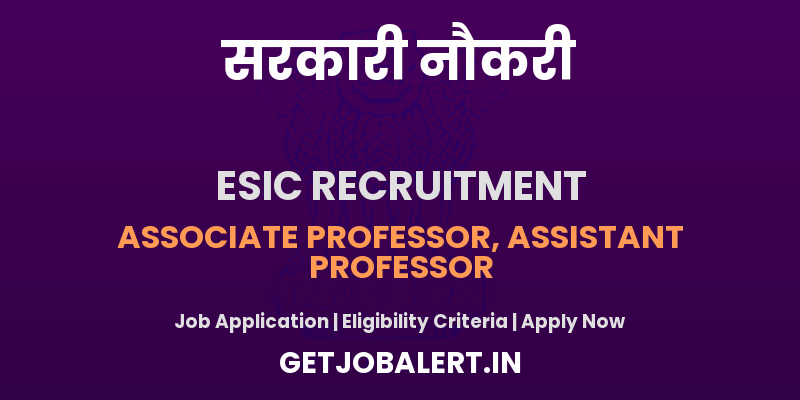 ESIC Bangalore Medical Teaching Faculty Recruitment 2025 - Walk in for 15 Associate Professor, Assistant Professor Posts