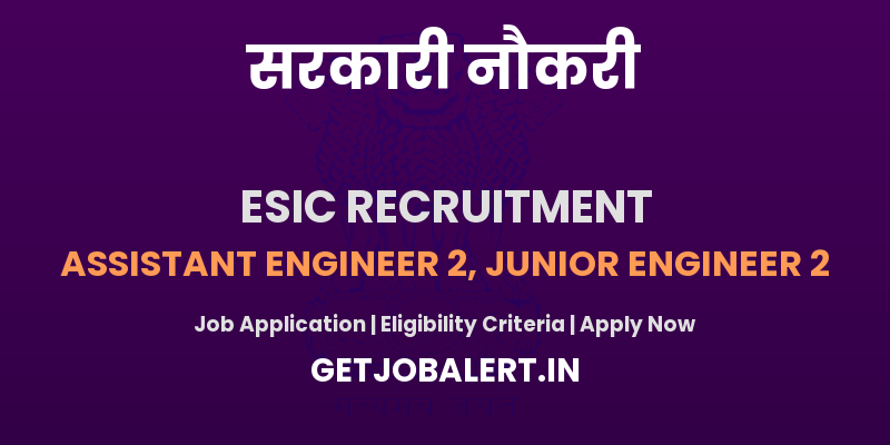 ESIC Recruitment 2025 - Apply Offline for 04 Assistant Engineer, Junior Engineer Posts