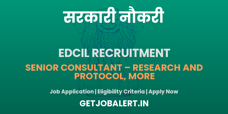EdCIL Consultant, Senior Consultant Recruitment 2025 - Apply Offline for 03 Posts