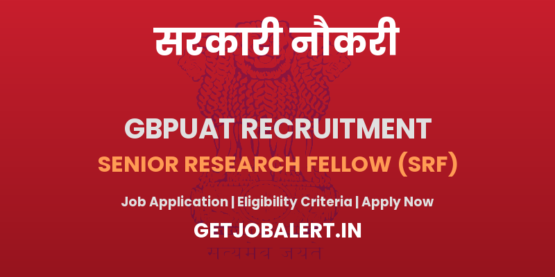 GBPUAT Senior Research Fellow Recruitment 2025 - Apply Offline for 01 Posts