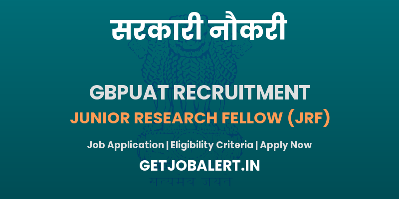 GBPUAT Junior Research Fellow Recruitment 2025 - Apply Offline for 01 Posts