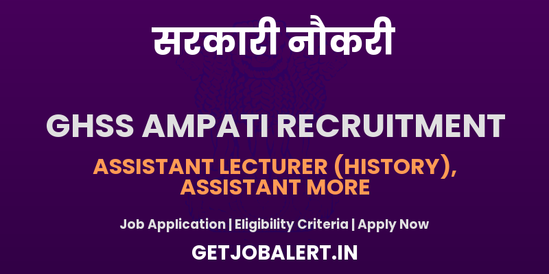 GHSS Ampati Assistant Lecturer Recruitment 2025 - Apply Offline for 8 Posts Before May 26