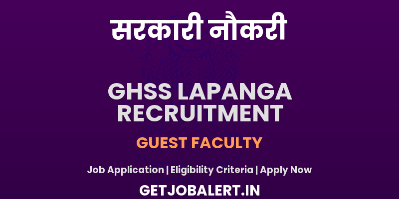 GHSS Lapanga Guest Faculty Recruitment 2025 - Apply Offline