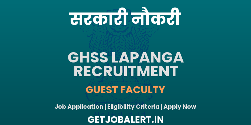 GHSS Lapanga Guest Faculty Recruitment 2025 - Apply Offline