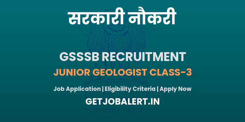 GSSSB Junior Geologist Recruitment 2025 - Apply Online for 11 Posts