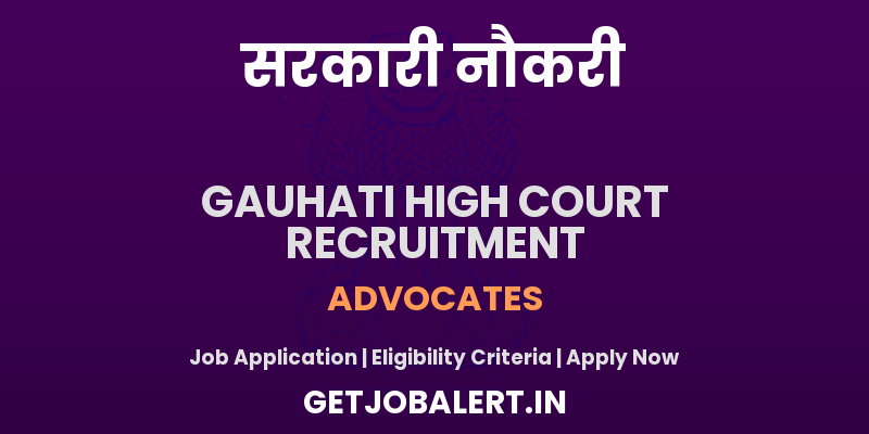 Gauhati High Court Advocates Recruitment 2025 - Apply Online for 02 Posts